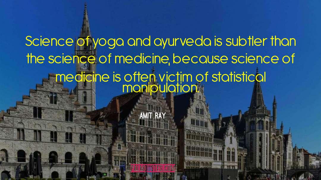 Ayurveda Medicine quotes by Amit Ray