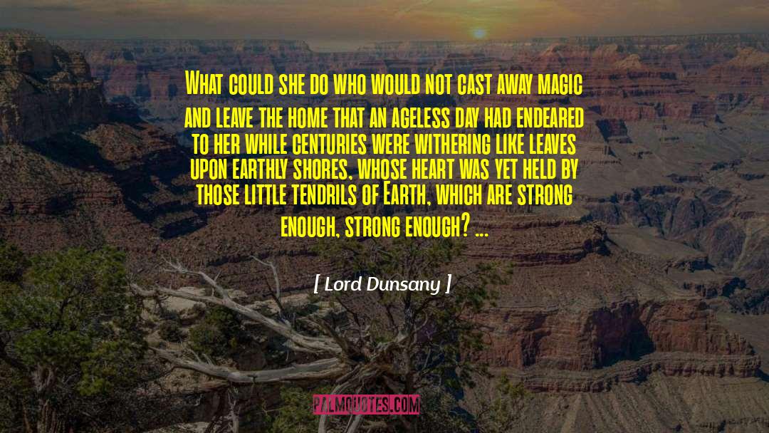 Azizler Cast quotes by Lord Dunsany