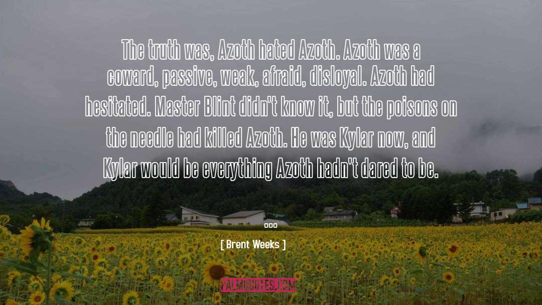 Azoth quotes by Brent Weeks
