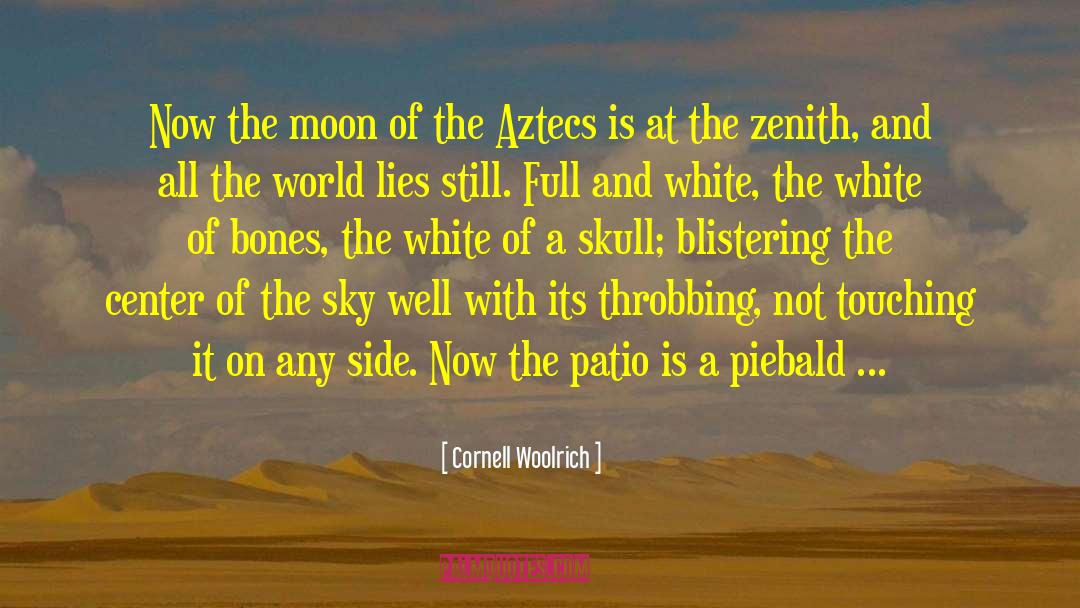 Aztecs quotes by Cornell Woolrich