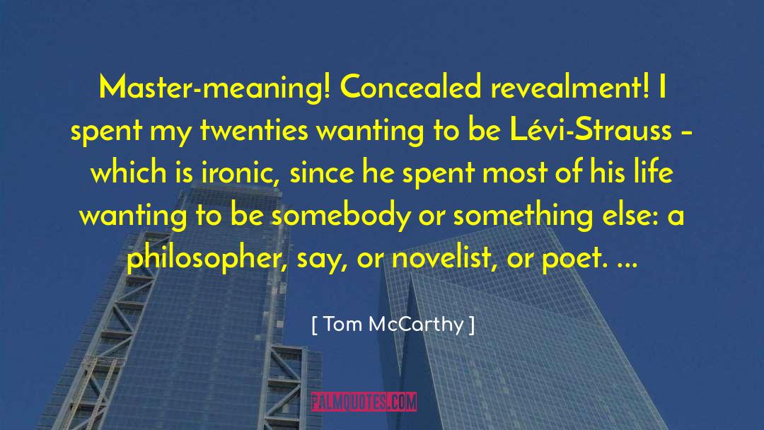 B C3 A9same Mucho quotes by Tom McCarthy