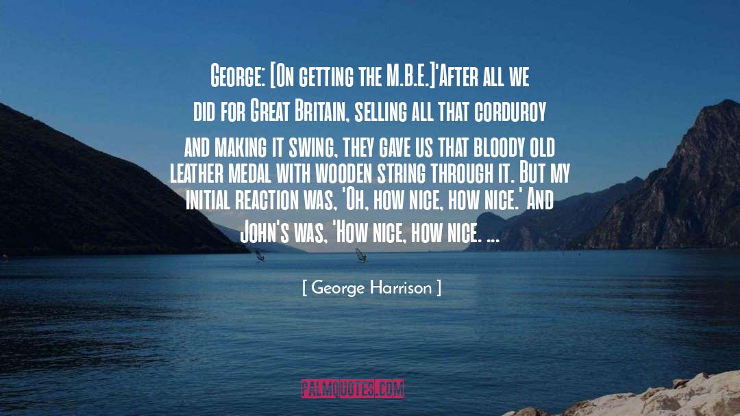 B E quotes by George Harrison