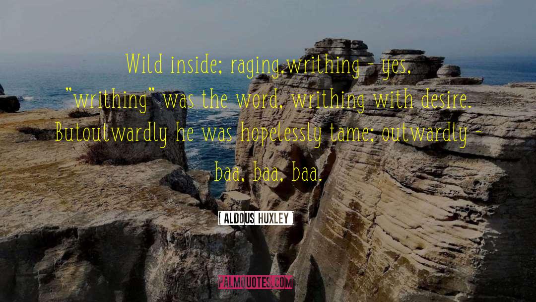 Baa quotes by Aldous Huxley