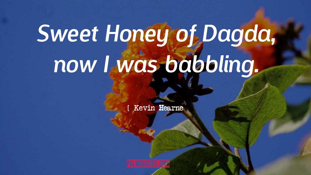 Babbling quotes by Kevin Hearne