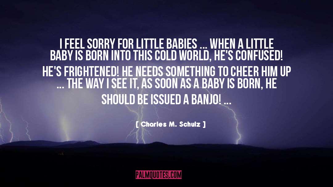 Babies Banjo quotes by Charles M. Schulz