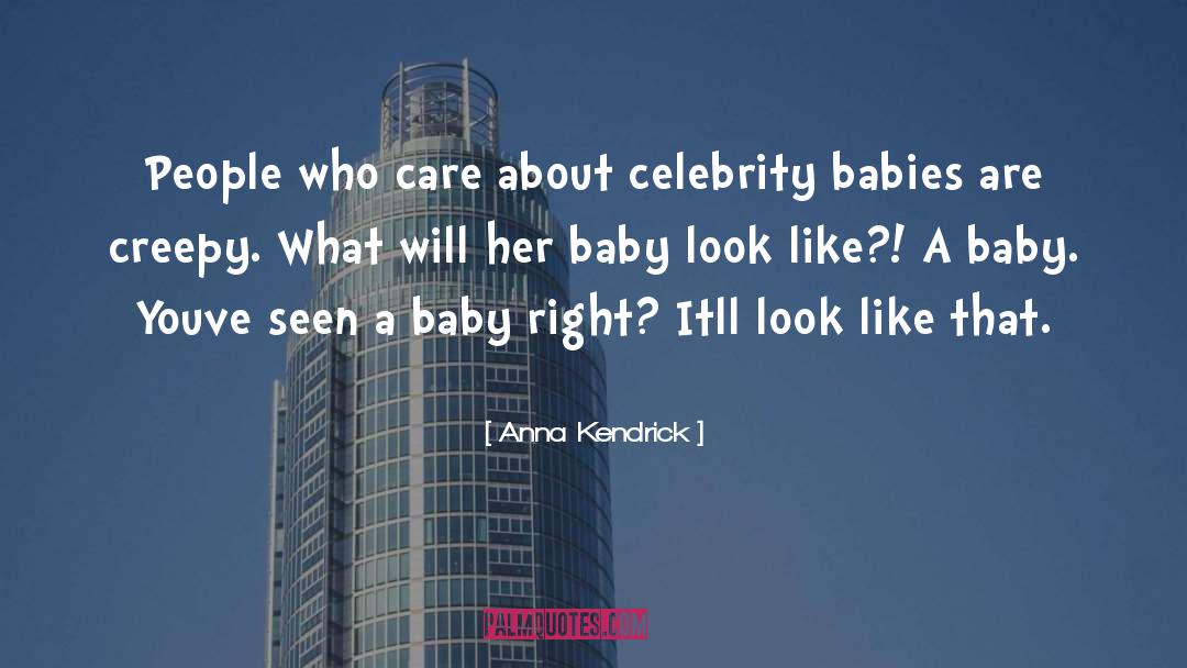 Babies quotes by Anna Kendrick