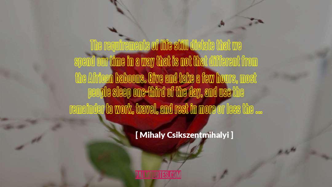 Baboons quotes by Mihaly Csikszentmihalyi