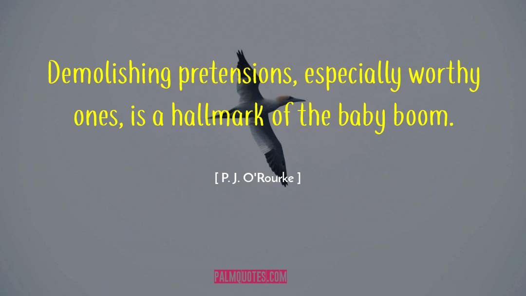 Baby Boom quotes by P. J. O'Rourke