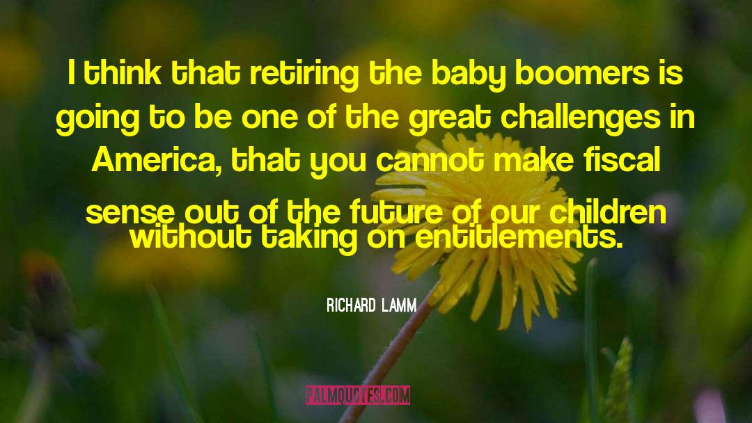 Baby Boomer Story quotes by Richard Lamm