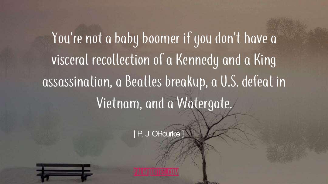 Baby Boomer Story quotes by P. J. O'Rourke