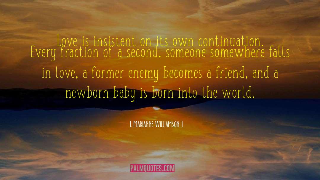 Baby Born quotes by Marianne Williamson