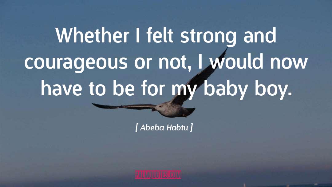 Baby Boy quotes by Abeba Habtu