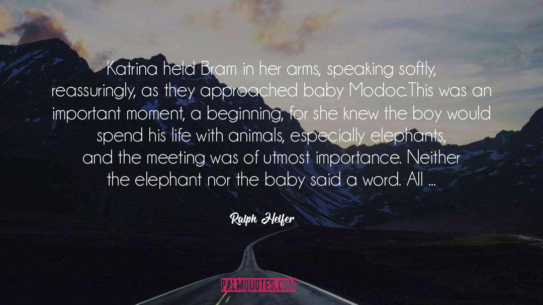 Baby Boy Ultrasound quotes by Ralph Helfer