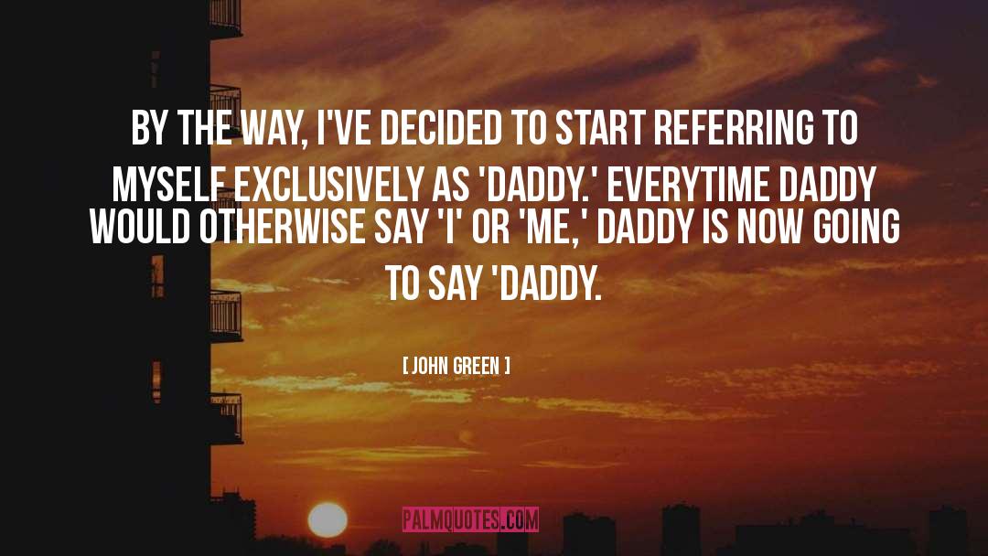 Baby Daddy Ben Wheeler quotes by John Green