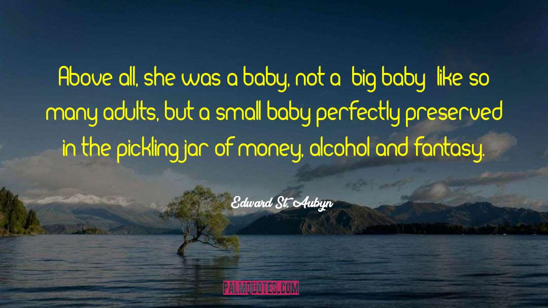 Baby Eyes Quote quotes by Edward St. Aubyn
