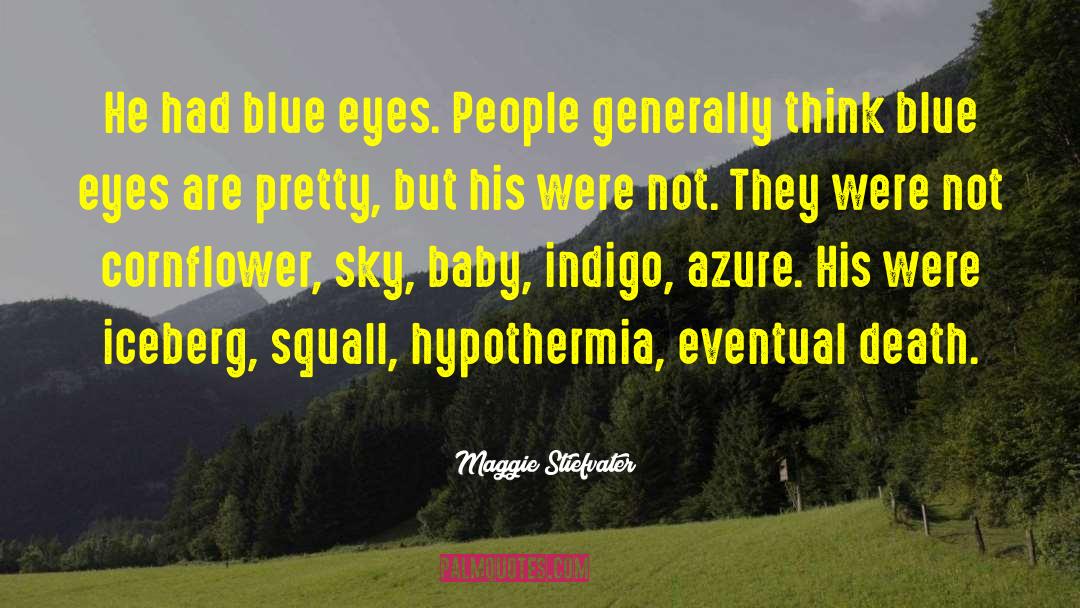 Baby Eyes Quote quotes by Maggie Stiefvater