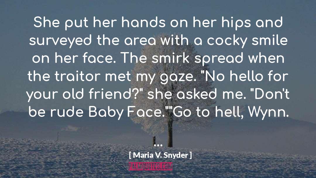 Baby Face quotes by Maria V. Snyder