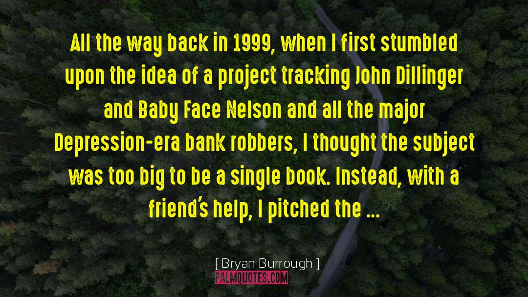 Baby Face quotes by Bryan Burrough