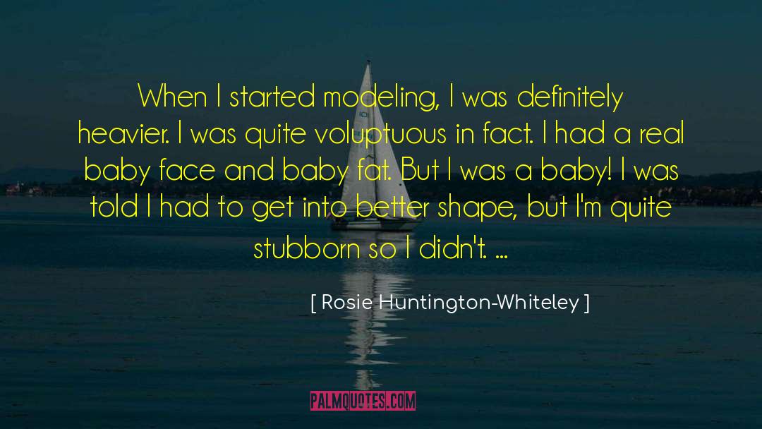 Baby Face quotes by Rosie Huntington-Whiteley