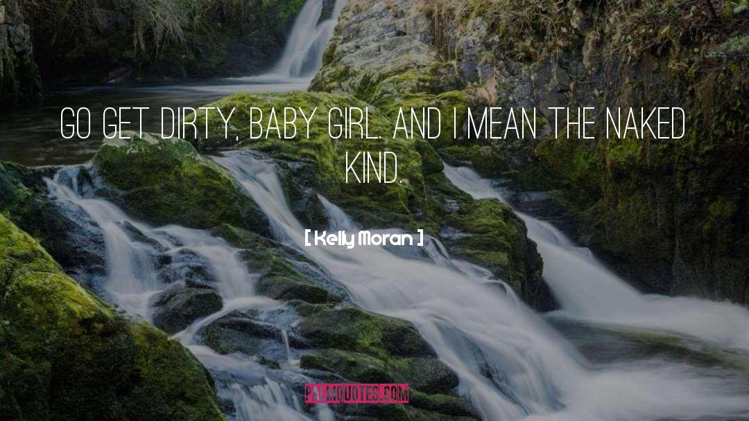 Baby Girl quotes by Kelly Moran
