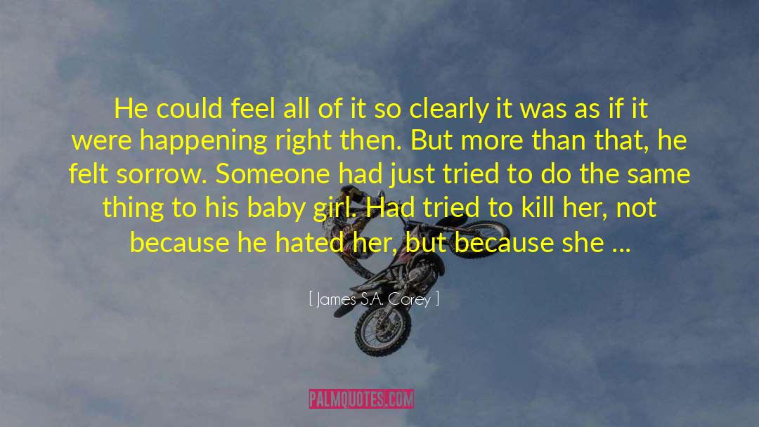 Baby Girl quotes by James S.A. Corey