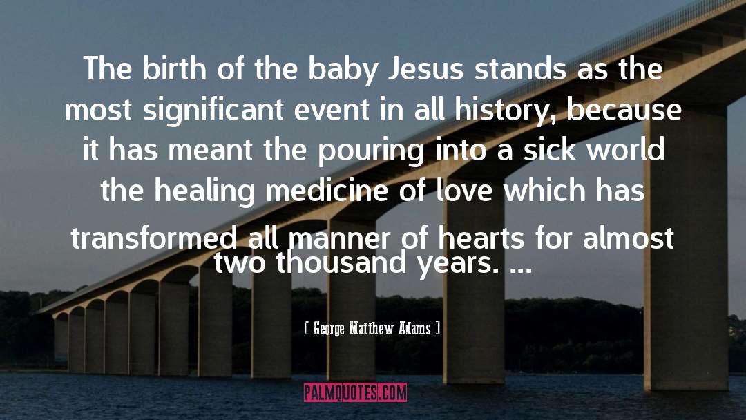 Baby Jesus quotes by George Matthew Adams