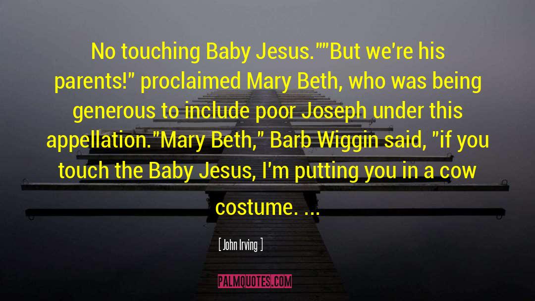 Baby Jesus quotes by John Irving