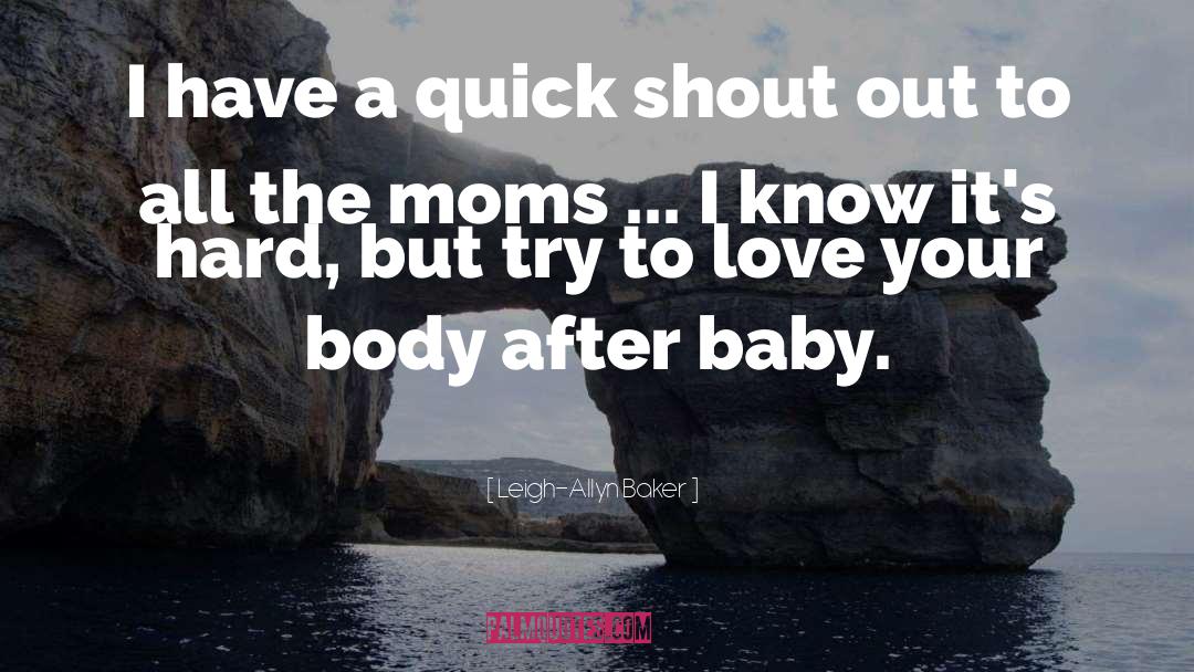 Baby Love quotes by Leigh-Allyn Baker