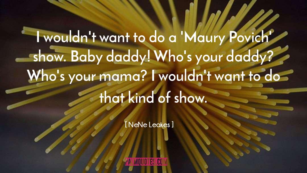 Baby Mama And Baby Daddy quotes by NeNe Leakes
