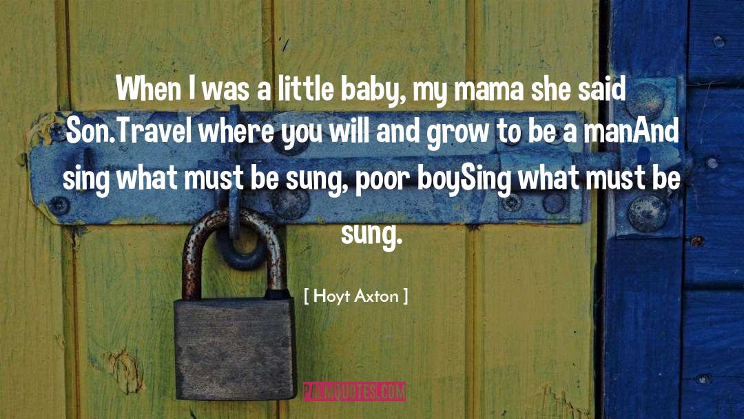 Baby Mama And Baby Daddy quotes by Hoyt Axton