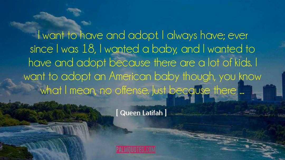 Baby Queen quotes by Queen Latifah