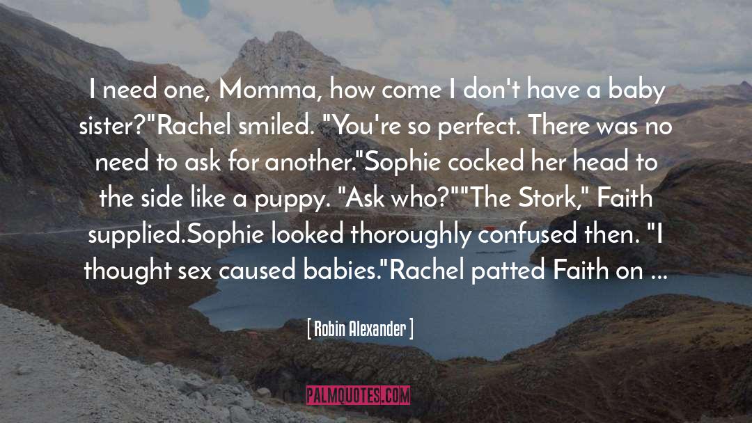 Baby quotes by Robin Alexander