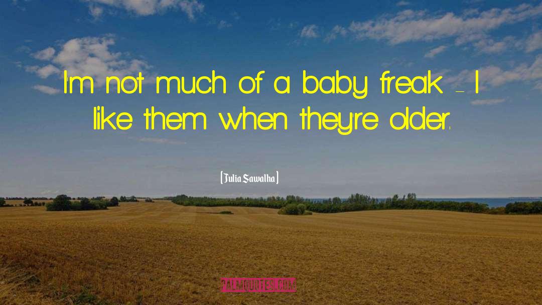 Baby Saga quotes by Julia Sawalha