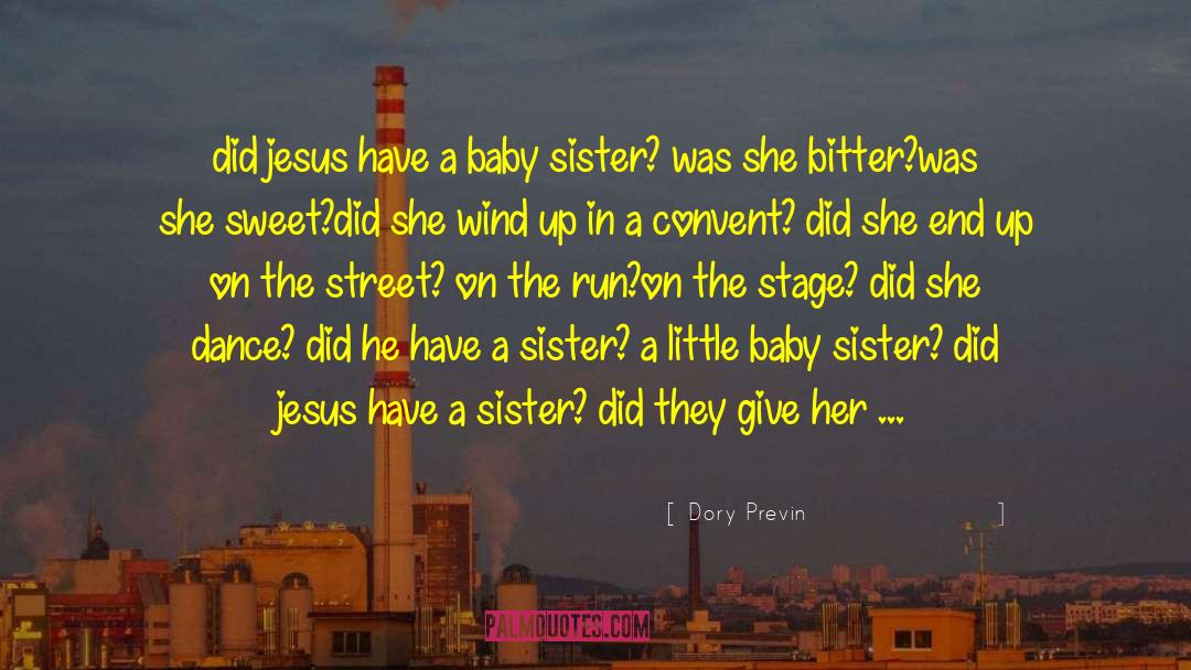 Baby Sister quotes by Dory Previn