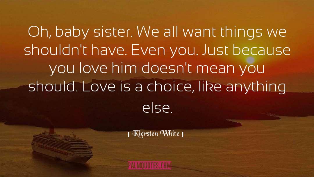 Baby Sister quotes by Kiersten White