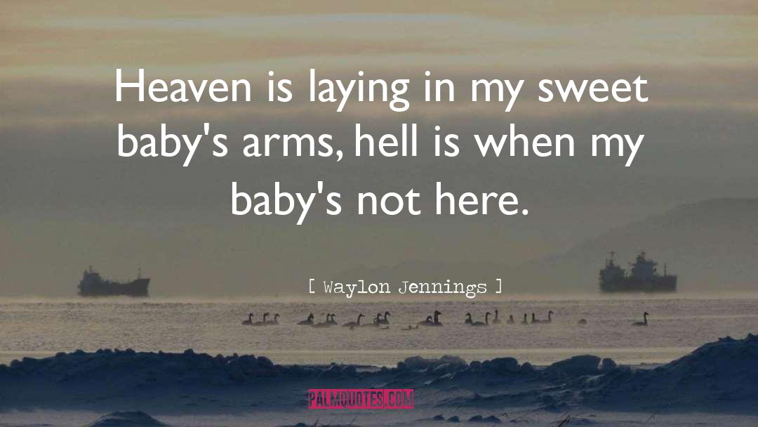 Baby Snuggle quotes by Waylon Jennings