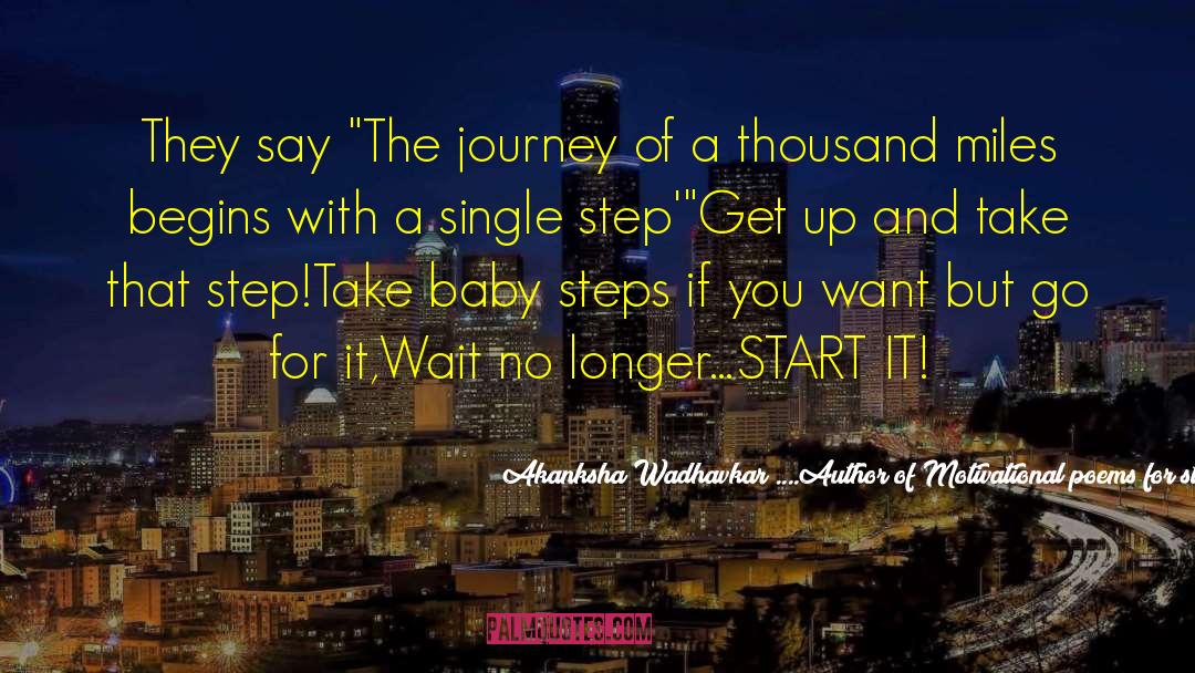 Baby Steps quotes by Akanksha Wadhavkar ....Author Of Motivational Poems For Starlit Souls
