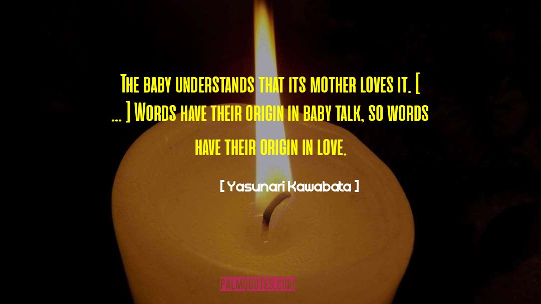 Baby Talk quotes by Yasunari Kawabata