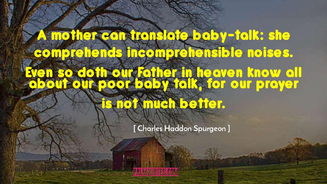 Baby Talk quotes by Charles Haddon Spurgeon