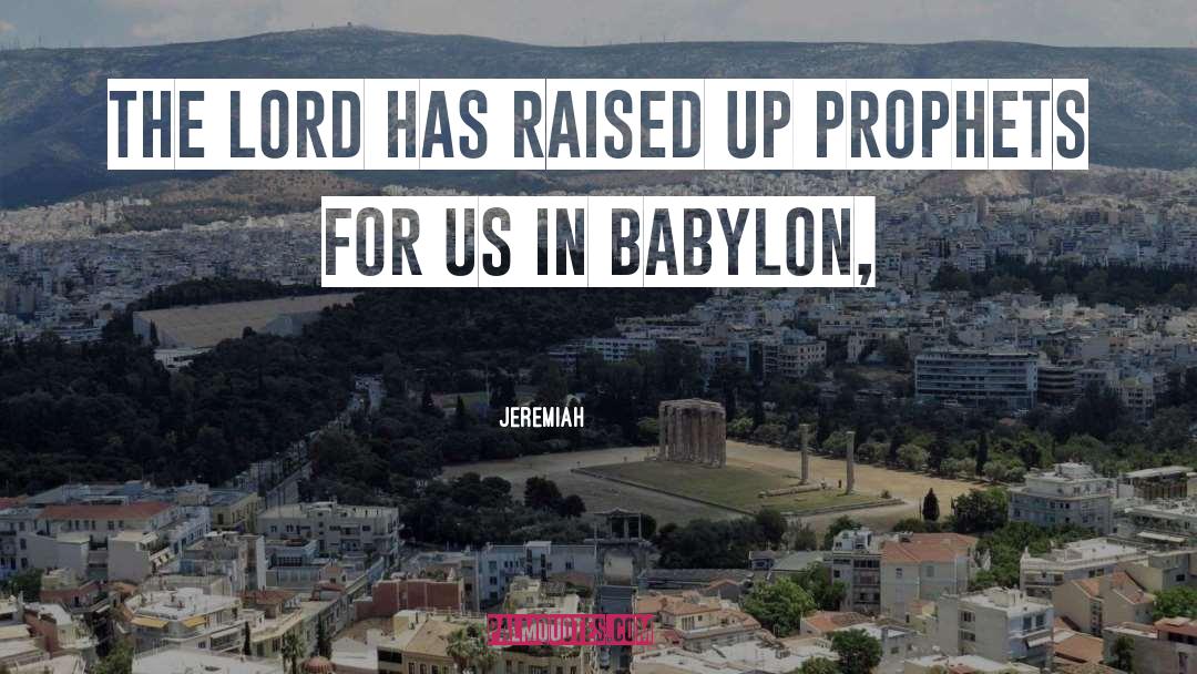 Babylon quotes by Jeremiah