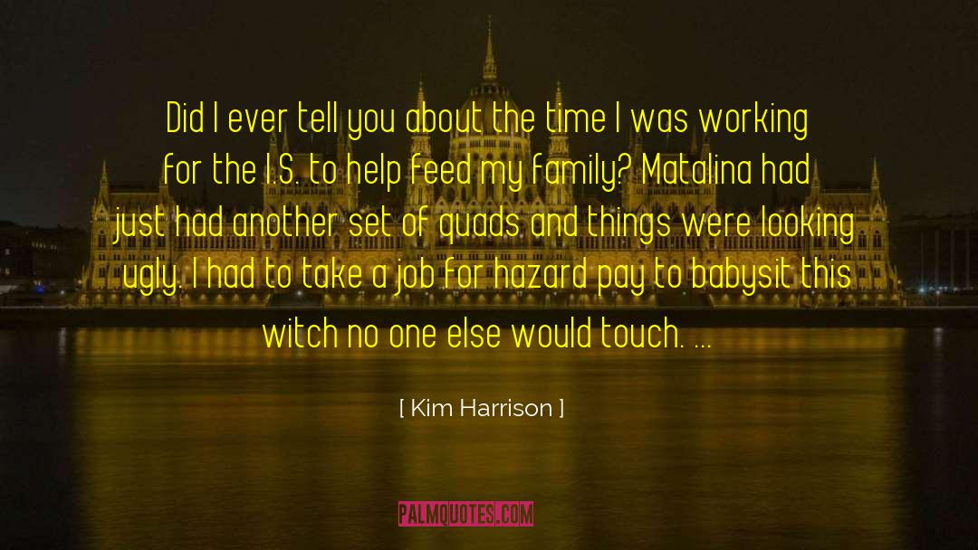 Babysit quotes by Kim Harrison