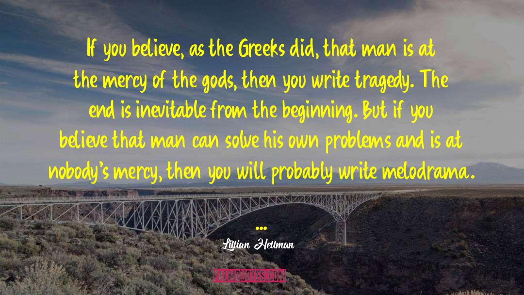 Bacchae Dionysus Greek Tragedy quotes by Lillian Hellman