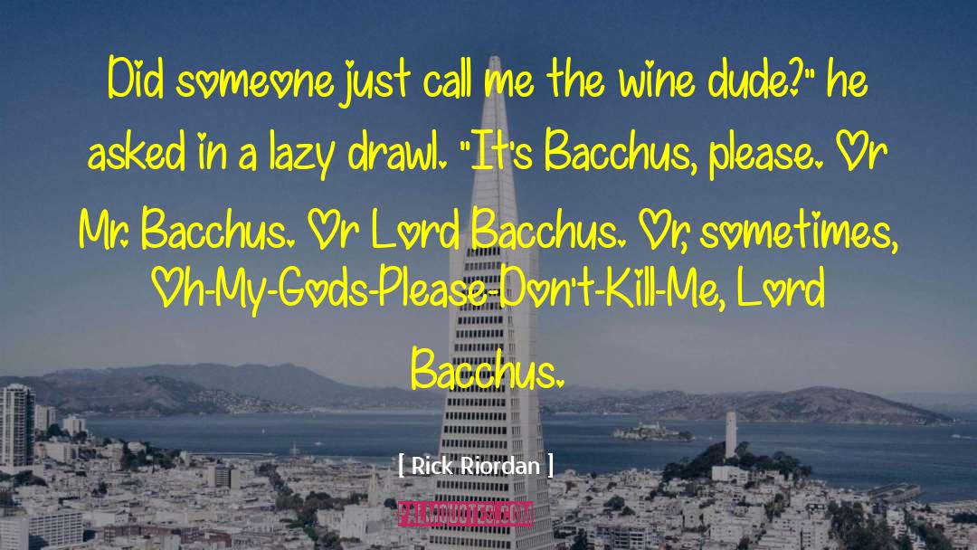 Bacchus quotes by Rick Riordan