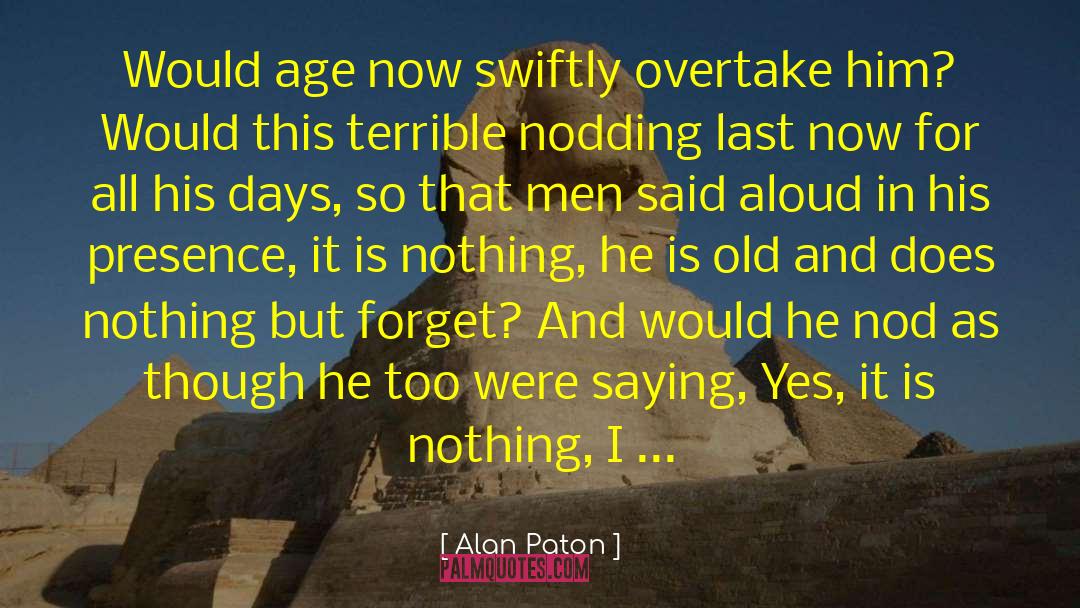Bacevich Age quotes by Alan Paton