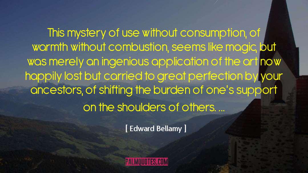 Bacharach Combustion quotes by Edward Bellamy