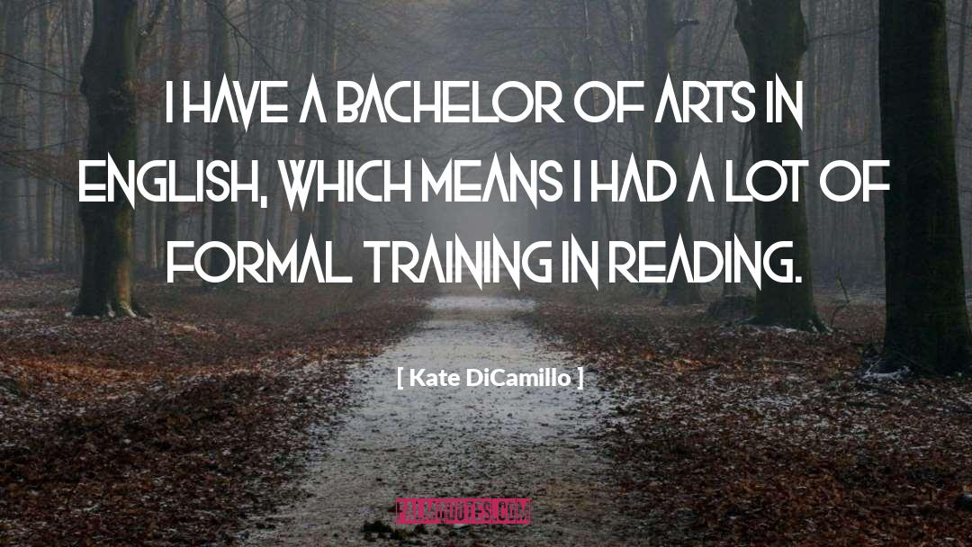 Bachelor Of Arts quotes by Kate DiCamillo