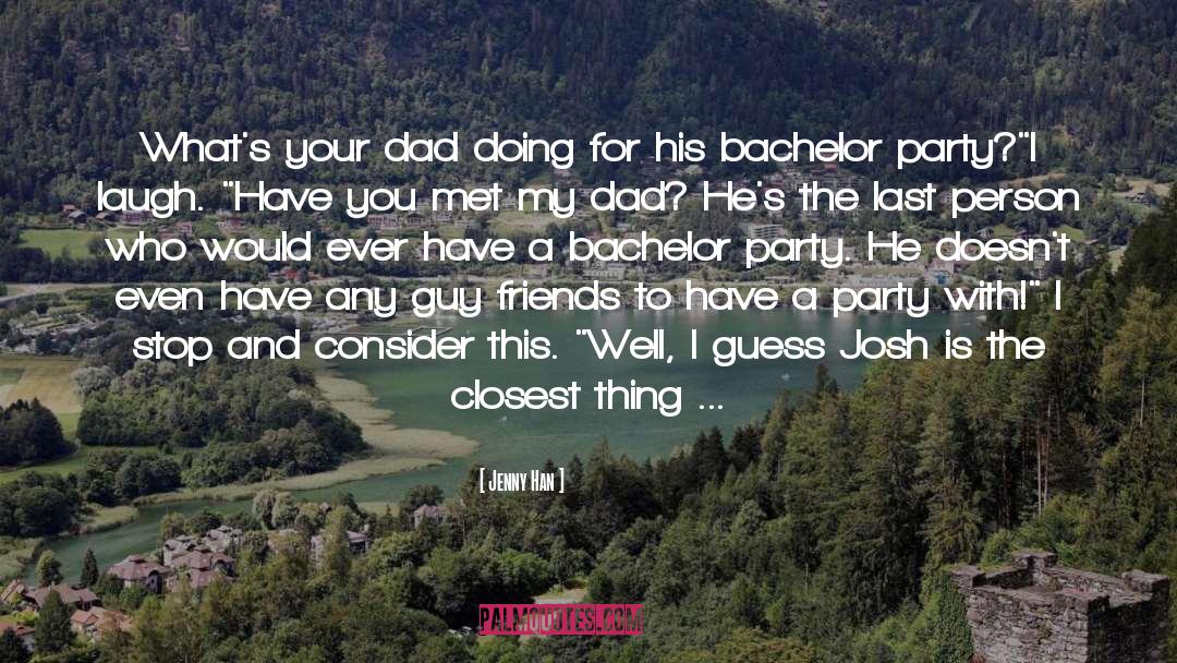 Bachelor Party quotes by Jenny Han