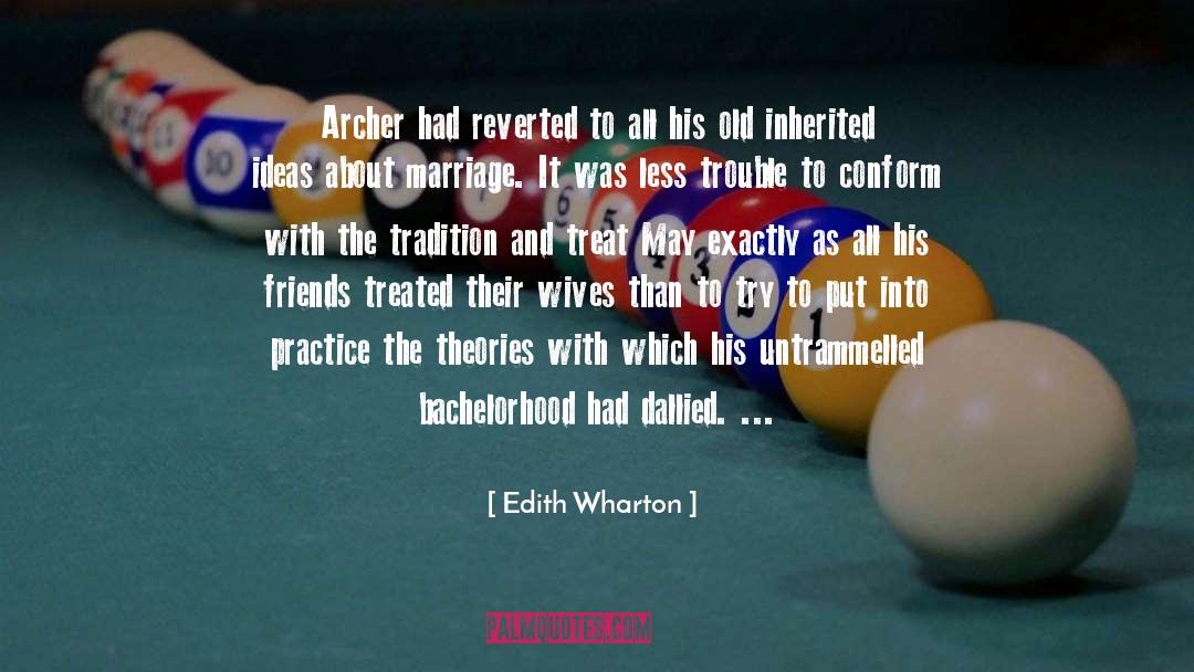 Bachelorhood quotes by Edith Wharton