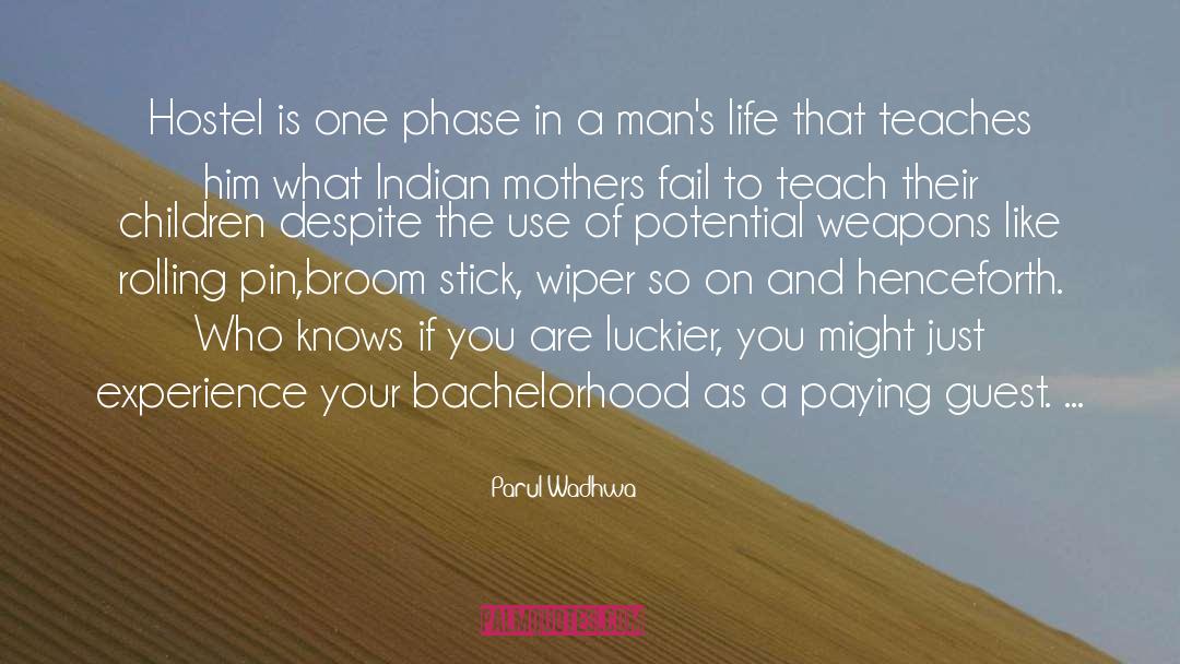 Bachelorhood quotes by Parul Wadhwa