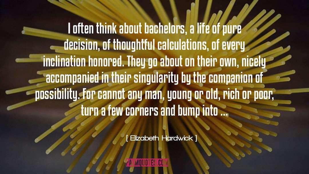 Bachelors quotes by Elizabeth Hardwick